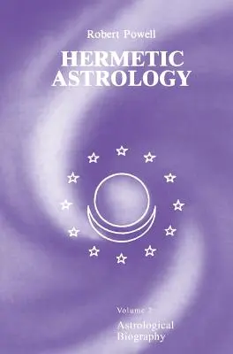 Astrologie hermétique : Vol. 2 - Hermetic Astrology: Vol. 2