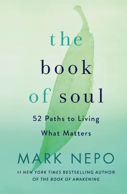 Le livre de l'âme : 52 chemins pour vivre ce qui compte - The Book of Soul: 52 Paths to Living What Matters