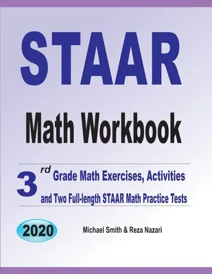 STAAR Math Workbook : 3rd Grade Math Exercises, Activities, and Two Full-Length STAAR Math Practice Tests (en anglais) - STAAR Math Workbook: 3rd Grade Math Exercises, Activities, and Two Full-Length STAAR Math Practice Tests