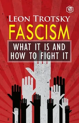 Le fascisme : Ce qu'il est et comment le combattre - Fascism: What It Is and How to Fight It