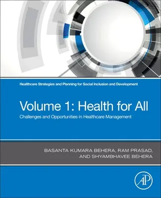 Stratégies et planification des soins de santé pour l'inclusion sociale et le développement - Volume 1 : La santé pour tous Défis et opportunités dans la gestion des soins de santé - Healthcare Strategies and Planning for Social Inclusion and Development - Volume 1: Health for All Challenges and Opportunities in Healthcare Managem