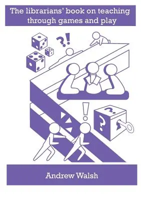 Le livre des bibliothécaires sur l'enseignement par le jeu - The librarians' book on teaching through games and play