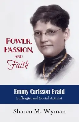 Pouvoir, passion et foi : Emmy Evald Carlsson, suffragette et militante sociale - Power, Passion, and Faith: Emmy Evald Carlsson, Suffragist and Social Activist