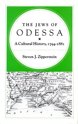Les Juifs d'Odessa : une histoire culturelle, 1794-1881 - The Jews of Odessa: A Cultural History, 1794-1881