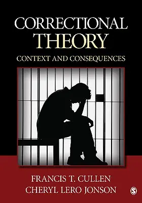 La théorie correctionnelle : Contexte et conséquences - Correctional Theory: Context and Consequences