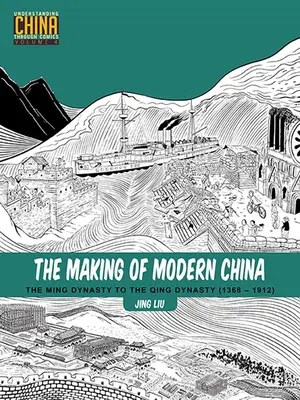 L'avènement de la Chine moderne : De la dynastie Ming à la dynastie Qing (1368-1912) - The Making of Modern China: The Ming Dynasty to the Qing Dynasty (1368-1912)