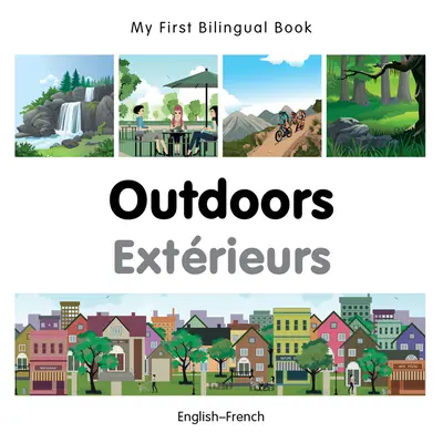 Mon premier livre bilingue-Extérieur (anglais-français) - My First Bilingual Book-Outdoors (English-French)