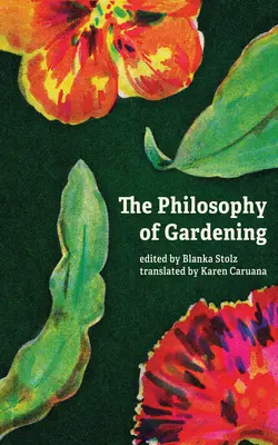 La philosophie du jardinage : Essais - The Philosophy of Gardening: Essays