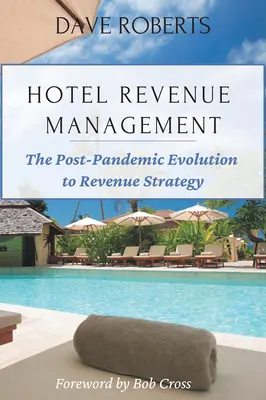 Gestion des recettes hôtelières : L'évolution post-pandémique vers une stratégie de revenus - Hotel Revenue Management: The Post-Pandemic Evolution to Revenue Strategy