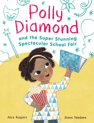 Polly Diamond et la fête de l'école super étonnante et spectaculaire : Livre 2 - Polly Diamond and the Super Stunning Spectacular School Fair: Book 2