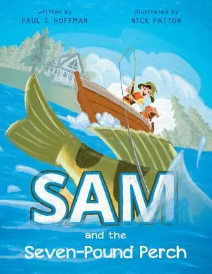 Sam et la perche de sept livres - Sam and the Seven-Pound Perch