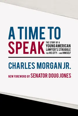 Le temps de parler : L'histoire de la lutte d'un jeune avocat américain pour sa ville et pour lui-même - A Time to Speak: The Story of a Young American Lawyer's Struggle for His City--And Himself