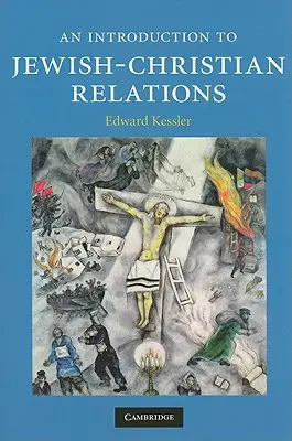 Introduction aux relations judéo-chrétiennes - An Introduction to Jewish-Christian Relations