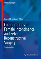 Complications de l'incontinence féminine et de la chirurgie reconstructive pelvienne - Complications of Female Incontinence and Pelvic Reconstructive Surgery