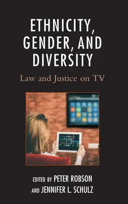 Ethnicité, genre et diversité : Droit et justice à la télévision - Ethnicity, Gender, and Diversity: Law and Justice on TV