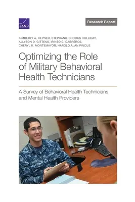 Optimiser le rôle des techniciens militaires en santé comportementale : Enquête auprès des techniciens en santé comportementale et des prestataires de services de santé mentale - Optimizing the Role of Military Behavioral Health Technicians: A Survey of Behavioral Health Technicians and Mental Health Providers