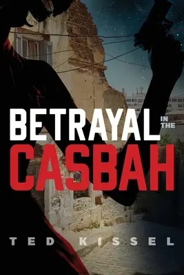 Trahison dans la Casbah - Betrayal in the Casbah