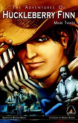 Les Aventures de Huckleberry Finn : Le roman graphique - The Adventures of Huckleberry Finn: The Graphic Novel