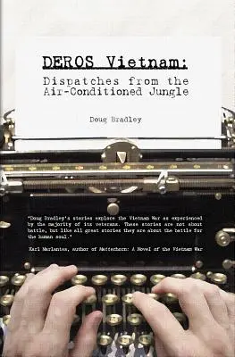 Deros Vietnam : Dépêches de la jungle climatisée - Deros Vietnam: Dispatches from the Air-Conditioned Jungle