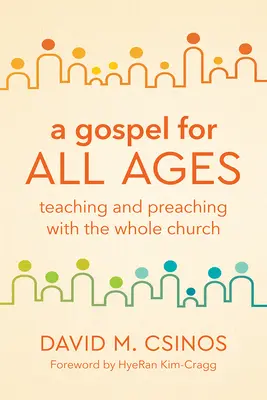 Un évangile pour tous les âges : Enseigner et prêcher avec toute l'Église - A Gospel for All Ages: Teaching and Preaching with the Whole Church