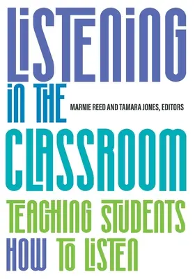 L'écoute en classe : Enseigner aux élèves comment écouter - Listening in the Classroom: Teaching Students How to Listen