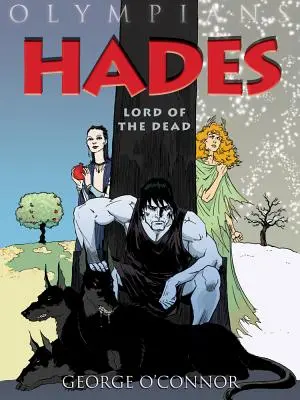 Olympiens : Hadès : L'histoire d'un homme qui a été un homme et qui est un homme - Olympians: Hades: Lord of the Dead