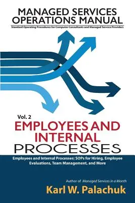 Vol. 2 - Employés et processus internes : Sops pour l'embauche, l'évaluation des employés, la gestion d'équipe, etc. - Vol. 2 - Employees and Internal Processes: Sops for Hiring, Employee Evaluations, Team Management, and More