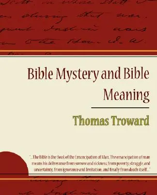 Mystère et sens de la Bible - Thomas Troward - Bible Mystery and Bible Meaning - Thomas Troward