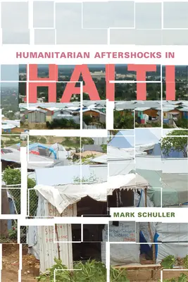 Les répliques humanitaires en Haïti - Humanitarian Aftershocks in Haiti