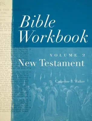 Cahier d'exercices bibliques Vol. 2 Nouveau Testament : Volume 2 - Bible Workbook Vol. 2 New Testament: Volume 2