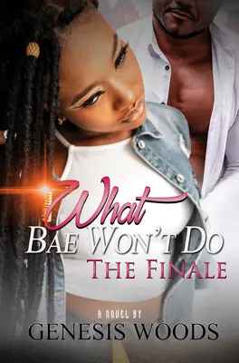 Ce que Bae ne fera pas : La Finale - What Bae Won't Do: The Finale