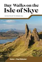 Day Walks on the Isle of Skye - 20 itinéraires sur l'île ailée - Day Walks on the Isle of Skye - 20 routes on the Winged Isle