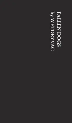 Chiens déchus - Fallen Dogs