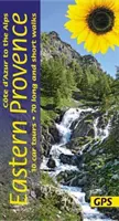 Guide de la Provence orientale - De la Côte d'Azur aux Alpes : 70 randonnées courtes et longues avec cartes détaillées et GPS ; 10 circuits en voiture avec carte détachable - Eastern Provence Guide - Cote D'Azur to the Alps: 70 long and short walks with detailed maps and GPS; 10 car tours with pull-out map