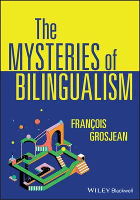 Mystères du bilinguisme : Questions non résolues - Mysteries of Bilingualism: Unresolved Issues