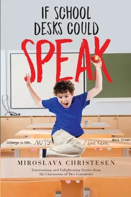 Si les bureaux d'école pouvaient parler - If School Desks Could Speak