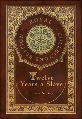 Twelve Years a Slave (Royal Collector's Edition) (Illustré) (Couverture rigide laminée avec jaquette) - Twelve Years a Slave (Royal Collector's Edition) (Illustrated) (Case Laminate Hardcover with Jacket)