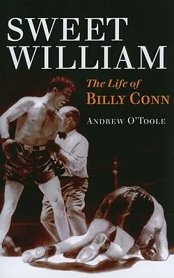 Sweet William : La vie de Billy Conn - Sweet William: The Life of Billy Conn