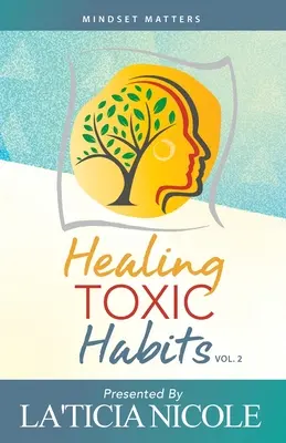 Guérir les habitudes toxiques, Volume 2 - Healing Toxic Habits, Volume 2