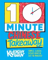 10-Minute Chinese Takeaway - Des plats simples et classiques prêts en seulement 10 minutes ! - 10-Minute Chinese Takeaway - Simple, Classic Dishes Ready in Just 10 Minutes!