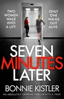 Sept minutes plus tard - Un thriller absolument captivant et plein de rebondissements - Seven Minutes Later - An absolutely gripping thriller with a twist