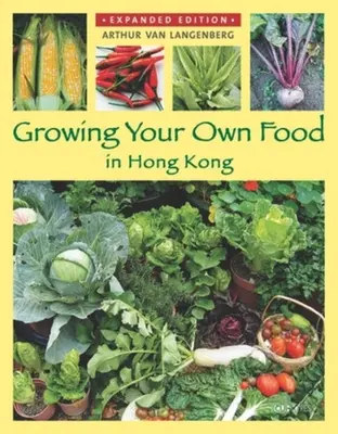 Cultiver sa propre nourriture à Hong Kong - Growing Your Own Food in Hong Kong