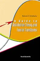 Guide de la théorie des distributions et des transformées de Fourier - A Guide to Distribution Theory and Fourier Transforms