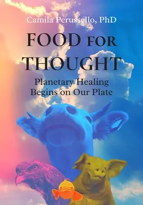 Matière à réflexion : La guérison de la planète commence dans notre assiette - Food for Thought: Planetary Healing Begins on Our Plate