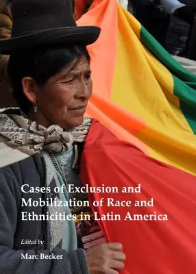 Cas d'exclusion et de mobilisation des races et des ethnies en Amérique latine - Cases of Exclusion and Mobilization of Race and Ethnicities in Latin America