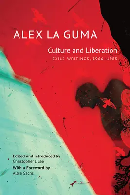 Culture et libération : Écrits d'exil, 1966-1985 - Culture and Liberation: Exile Writings, 1966-1985