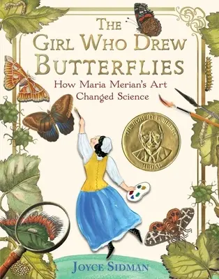 La fille qui dessinait des papillons : Comment l'art de Maria Merian a changé la science - The Girl Who Drew Butterflies: How Maria Merian's Art Changed Science