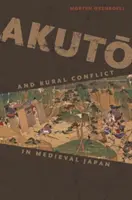 Akutō et les conflits ruraux dans le Japon médiéval - Akutō And Rural Conflict in Medieval Japan