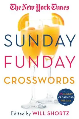 Les mots croisés du dimanche du New York Times : 75 mots croisés du dimanche - The New York Times Sunday Funday Crosswords: 75 Sunday Crossword Puzzles
