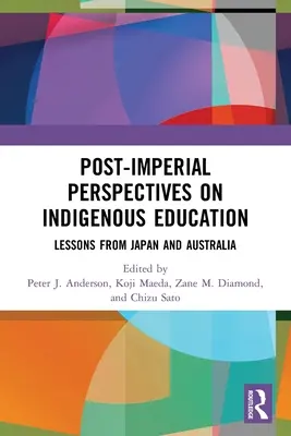 Perspectives post-impériales sur l'éducation indigène : Leçons du Japon et de l'Australie - Post-Imperial Perspectives on Indigenous Education: Lessons from Japan and Australia